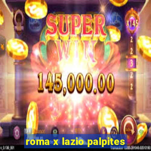 roma x lazio palpites